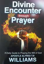 My encounter through prayers by Apostle ATB Williams