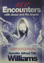Apostle ATB Williams : My encounter with Jesus 